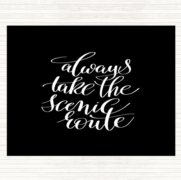 Black White Always Take Scenic Route Quote Mouse Mat Pad