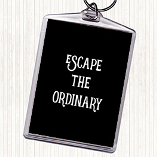 Black White Escape The Ordinary Quote Bag Tag Keychain Keyring