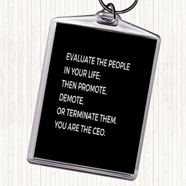 Black White Evaluate The People In Your Life Quote Bag Tag Keychain Keyring