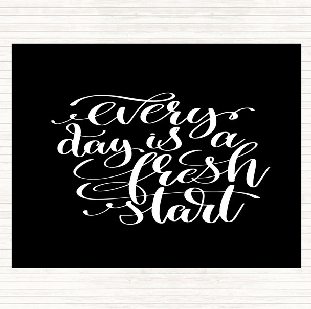 Black White Every Day Is A Fresh Start Quote Mouse Mat Pad