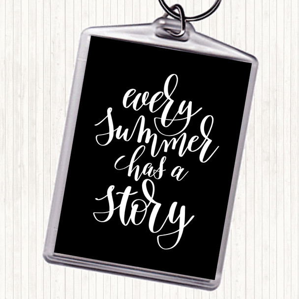 Black White Every Summer Has A Story Quote Bag Tag Keychain Keyring