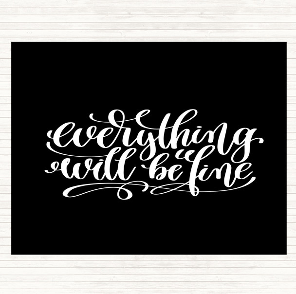 Black White Everything Will Be Fine Quote Dinner Table Placemat