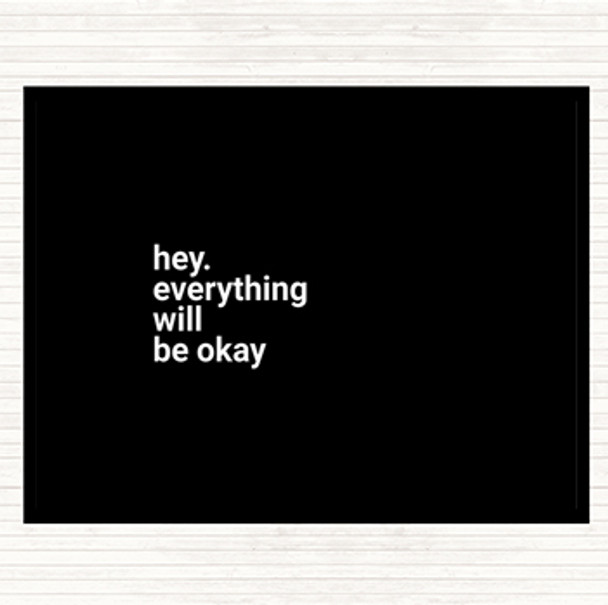 Black White Everything Will Be Ok Quote Dinner Table Placemat