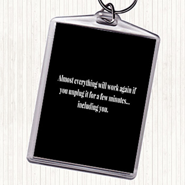 Black White Everything Works Again If You Unplug It Quote Bag Tag Keychain Keyring