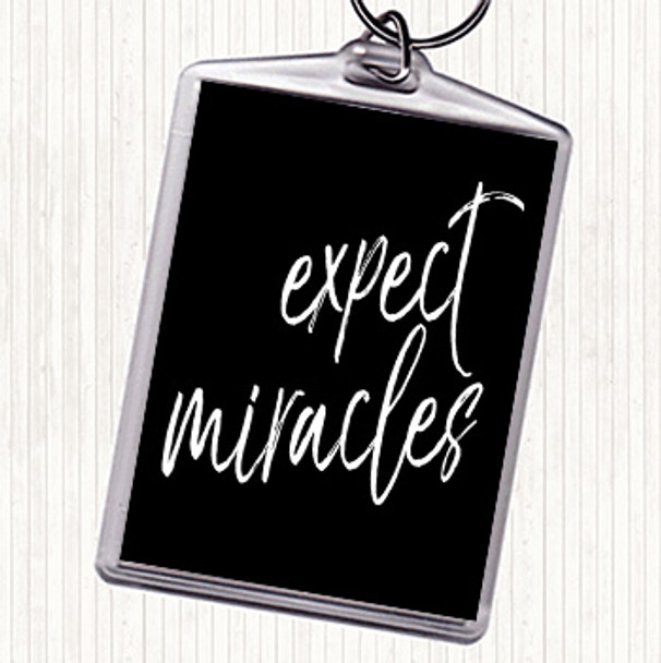 Black White Expect Miracles Quote Bag Tag Keychain Keyring