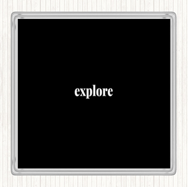 Black White Explore Quote Drinks Mat Coaster