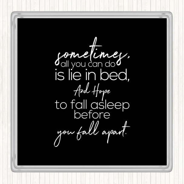 Black White Fall Apart Quote Drinks Mat Coaster