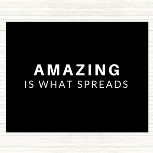 Black White Amazing Is What Spreads Quote Mouse Mat Pad