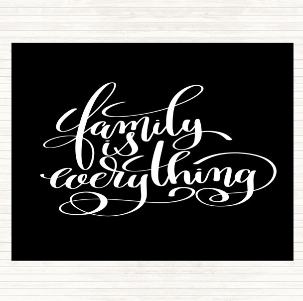 Black White Family Is Everything Quote Dinner Table Placemat