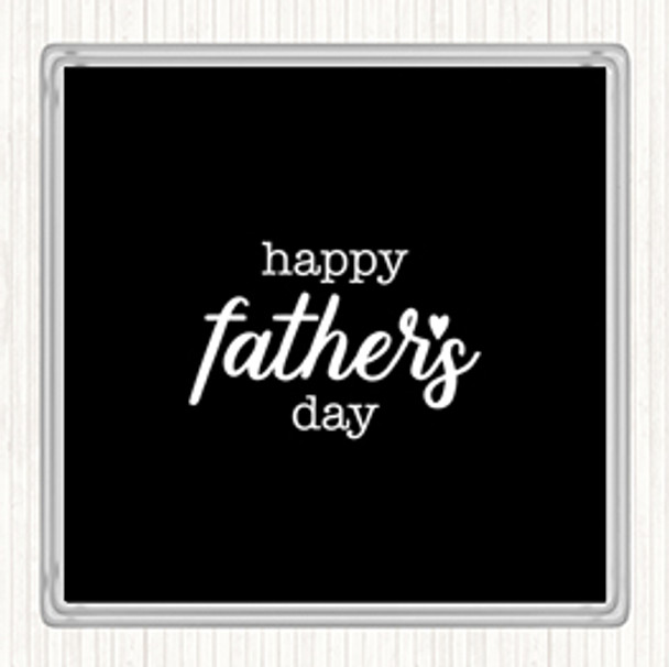 Black White Fathers Day Quote Drinks Mat Coaster