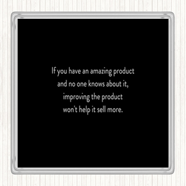 Black White Amazing Product Quote Drinks Mat Coaster