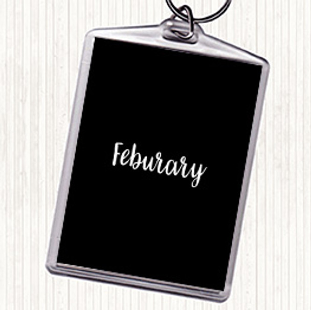 Black White February Quote Bag Tag Keychain Keyring