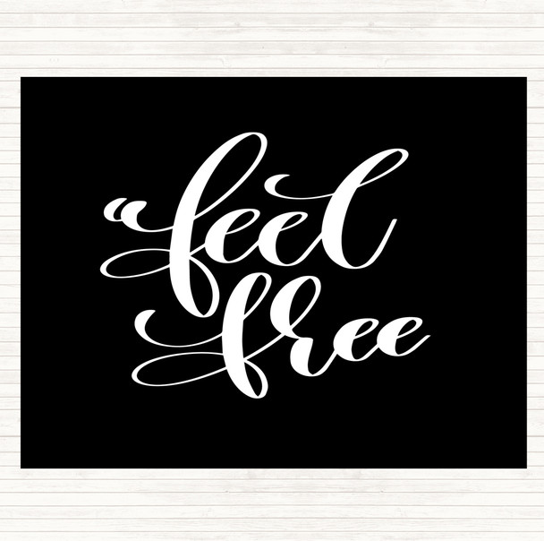 Black White Feel Free Quote Mouse Mat Pad