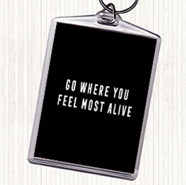 Black White Feel Most Alive Quote Bag Tag Keychain Keyring
