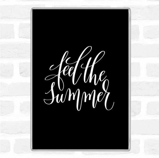 Black White Feel The Summer Quote Jumbo Fridge Magnet