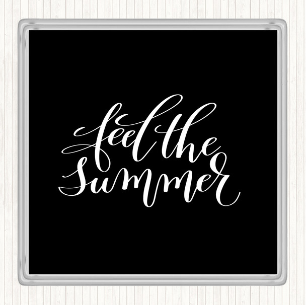 Black White Feel The Summer Quote Drinks Mat Coaster