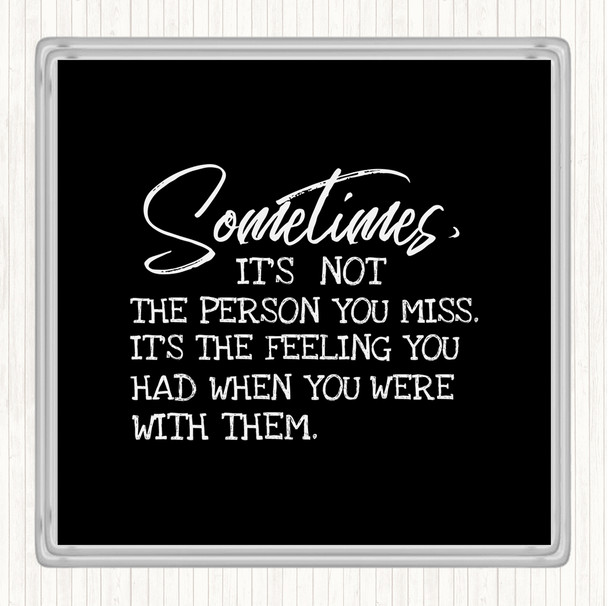 Black White Feeling You Had Quote Drinks Mat Coaster