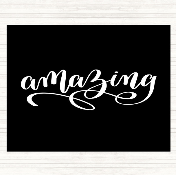 Black White Amazing Quote Dinner Table Placemat