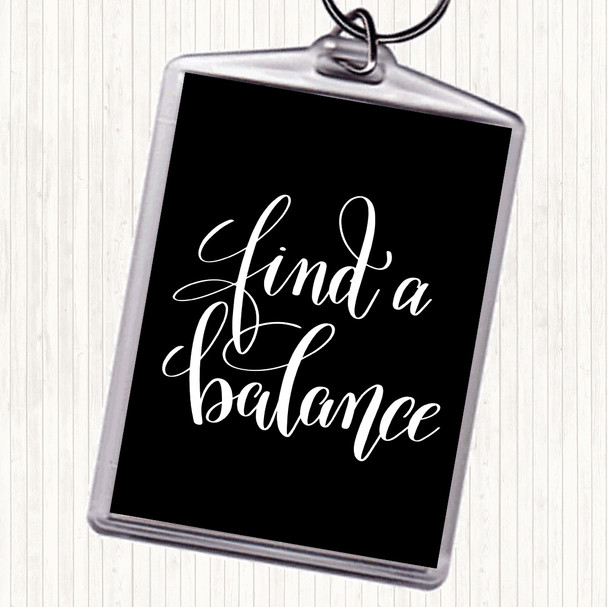Black White Find A Balance Quote Bag Tag Keychain Keyring