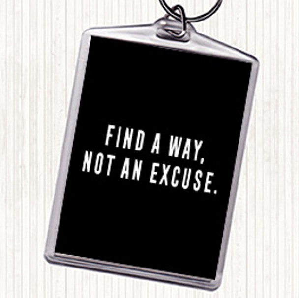 Black White Find A Way Not An Excuse Quote Bag Tag Keychain Keyring