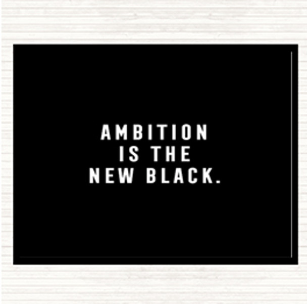 Black White Ambition Is The New Black Quote Mouse Mat Pad