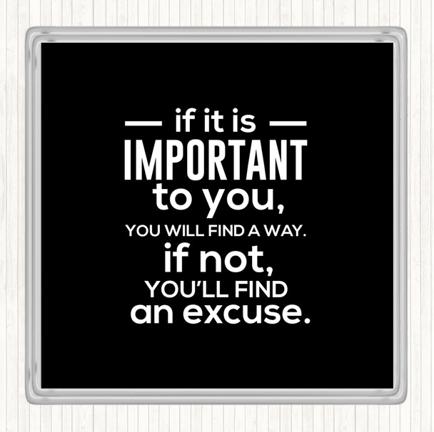 Black White Find An Excuse Quote Drinks Mat Coaster