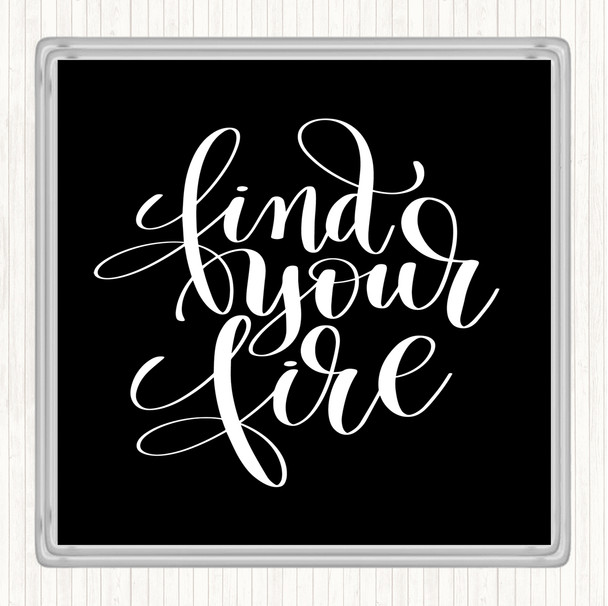 Black White Find Your Fire Swirl Quote Drinks Mat Coaster