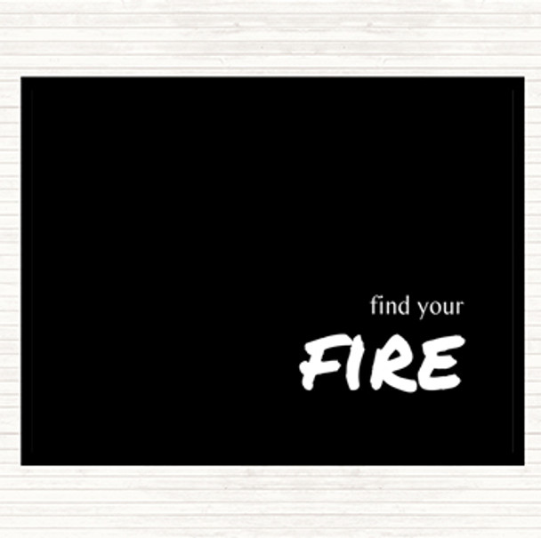 Black White Find Your Fire Quote Dinner Table Placemat