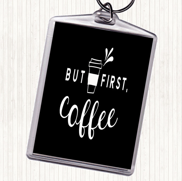 Black White First Coffee Quote Bag Tag Keychain Keyring