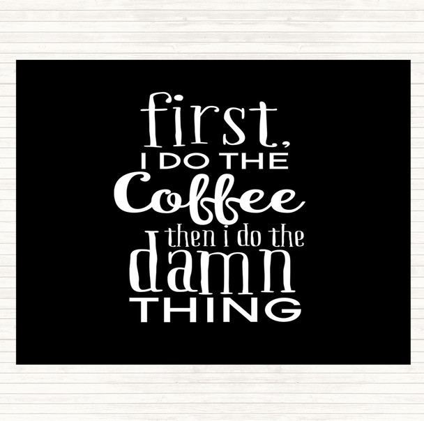 Black White First I Do The Coffee Quote Dinner Table Placemat