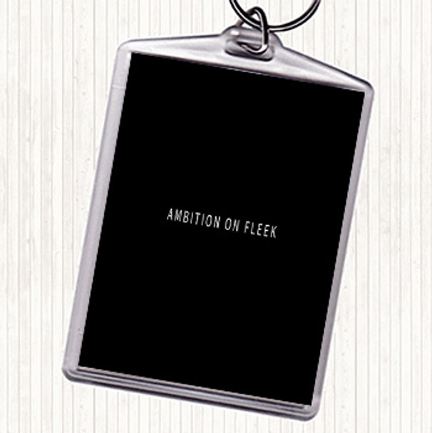 Black White Ambition On Fleek Small Quote Bag Tag Keychain Keyring