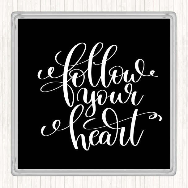 Black White Follow Heart] Quote Drinks Mat Coaster