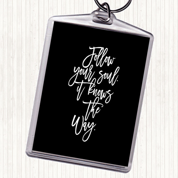 Black White Follow Your Soul Quote Bag Tag Keychain Keyring