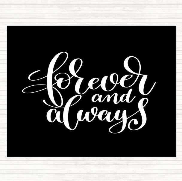 Black White Forever & Always Quote Dinner Table Placemat