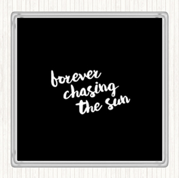 Black White Forever Chasing Quote Drinks Mat Coaster