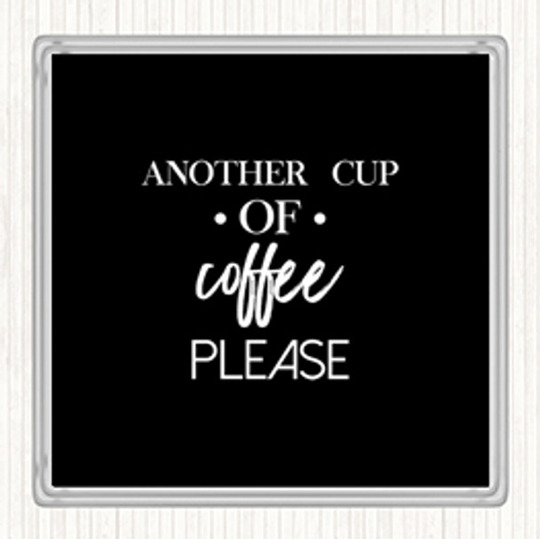 Black White Another Cup Of Coffee Quote Drinks Mat Coaster