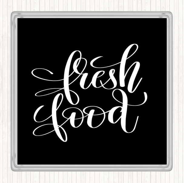Black White Fresh Food Quote Drinks Mat Coaster