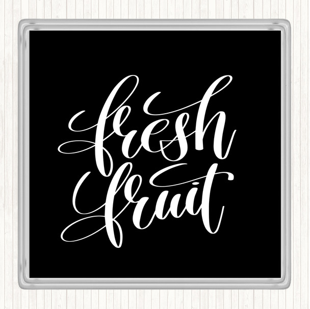 Black White Fresh Fruit Quote Drinks Mat Coaster