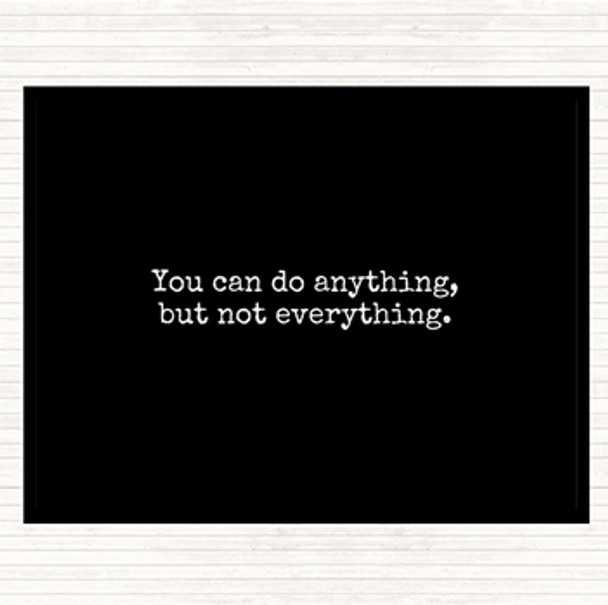 Black White Anything Not Everything Quote Dinner Table Placemat
