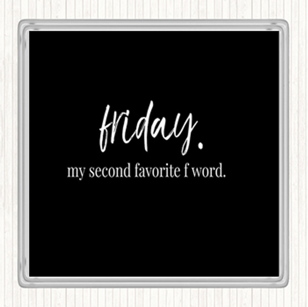 Black White Friday Second Favourite F Word Quote Drinks Mat Coaster
