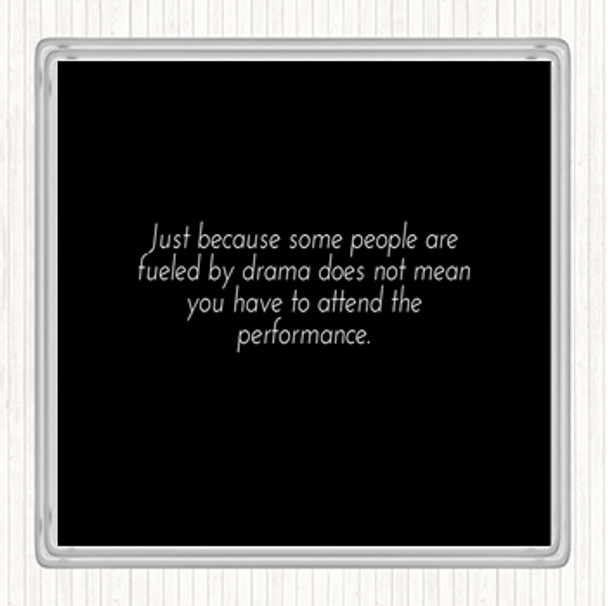 Black White Fuelled By Drama Quote Drinks Mat Coaster