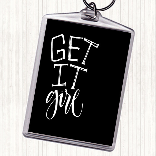 Black White Get It Girl Quote Bag Tag Keychain Keyring