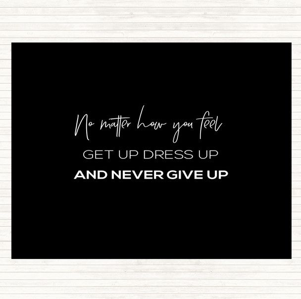 Black White Get Up Dress Up Quote Dinner Table Placemat