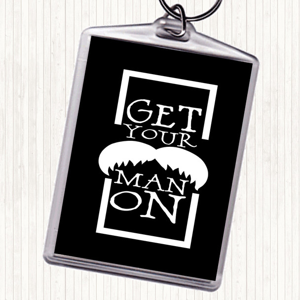 Black White Get Your Man On Mustache Quote Bag Tag Keychain Keyring