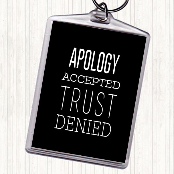 Black White Apology Accepted Trust Denied Quote Bag Tag Keychain Keyring