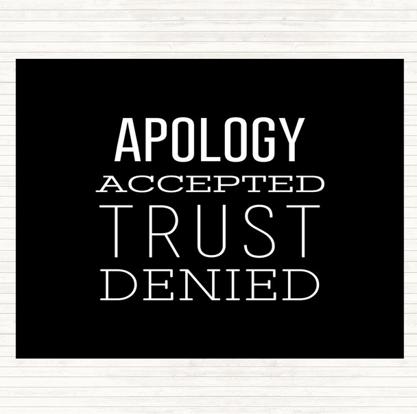 Black White Apology Accepted Trust Denied Quote Mouse Mat Pad