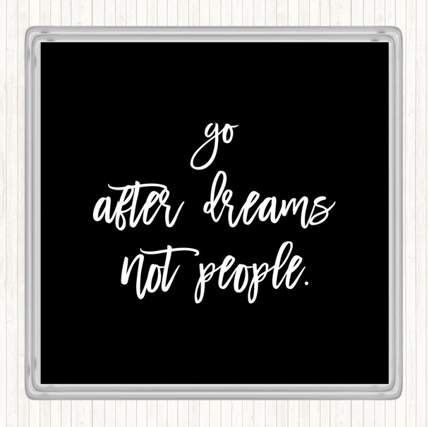 Black White Go After Dreams Quote Drinks Mat Coaster