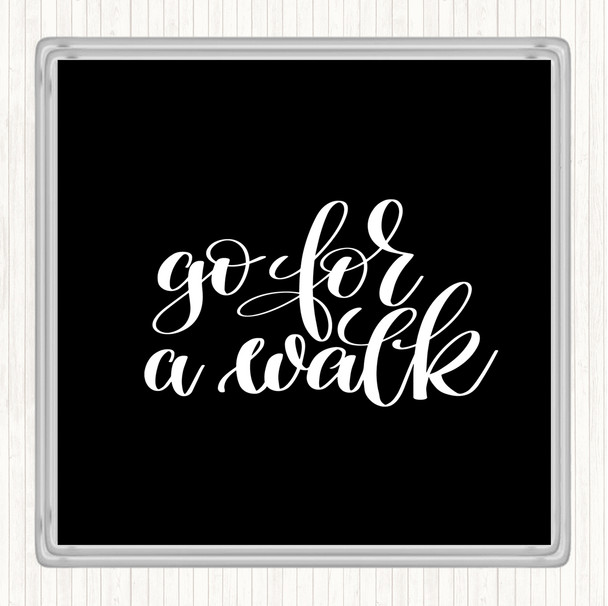 Black White Go For A Walk Quote Drinks Mat Coaster