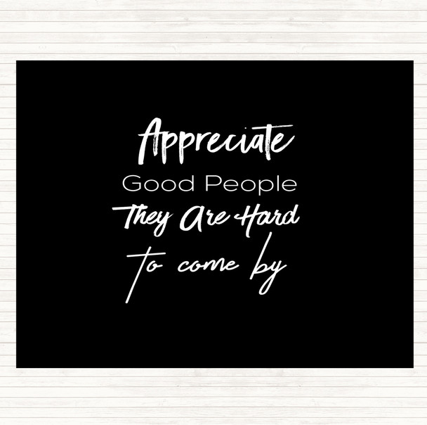 Black White Appreciate Good People Quote Mouse Mat Pad