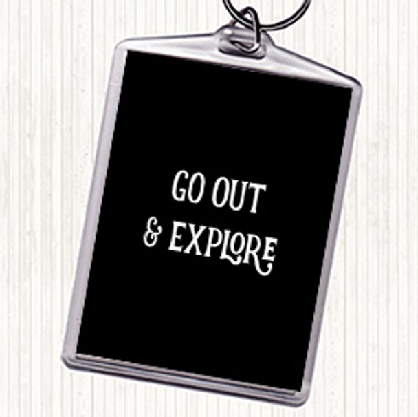 Black White Go Out Explore Quote Bag Tag Keychain Keyring